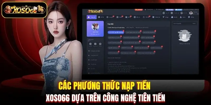 cac phuong thuc nap tien xoso66 dua tren cong nghe tien tien Các phương thức nạp tiền XOSO66 dựa trên công nghệ tiên tiến