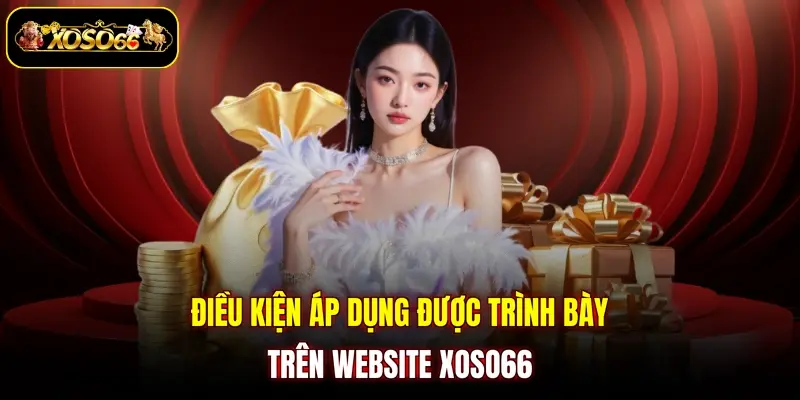 dieu kien ap dung duoc trinh bay tren website xoso66 Điều kiện áp dụng được trình bày trên website XOSO66