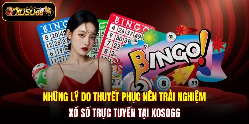 nhung ly do thuyet phuc nen trai nghiem xo so truc tuyen tai xoso66 Những lý do thuyết phục nên trải nghiệm xổ số trực tuyến tại Xoso66
