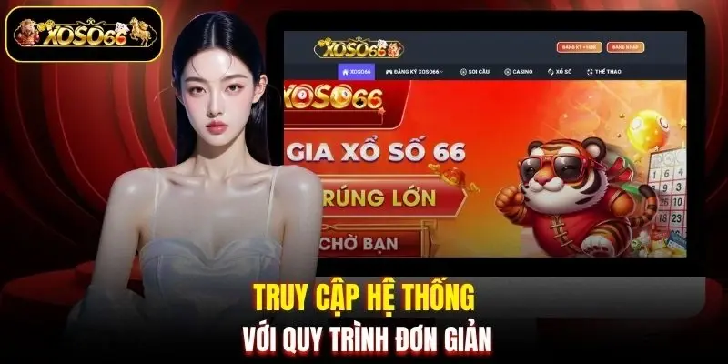 truy cap he thong voi quy trinh don gian Truy cập hệ thống với quy trình đơn giản